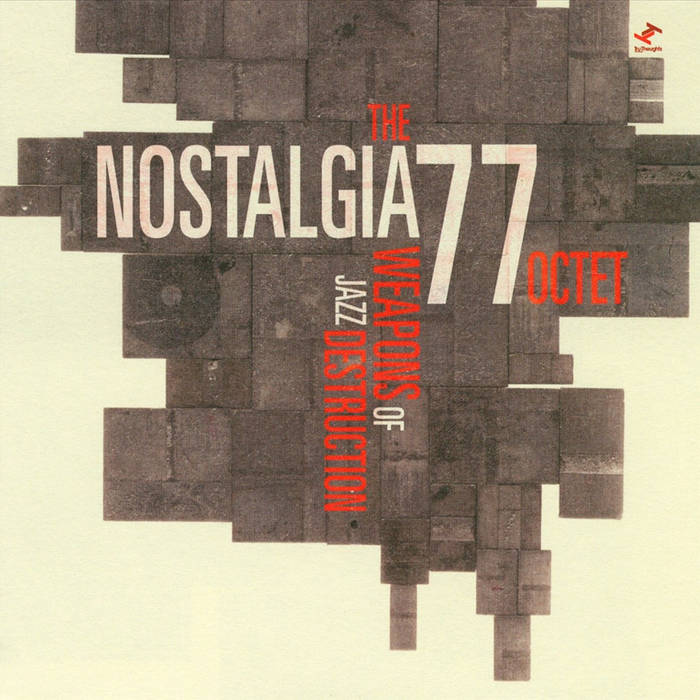 Weapons Of Jazz Destruction | The Nostalgia 77 Octet | Nostalgia 77