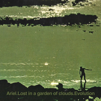 Album artwork for Ariel.Lost in a garden of clouds.Evolution