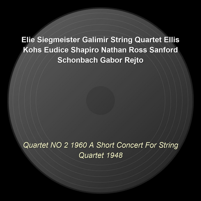 Quartet NO 2 1960 A Short Concert For String Quartet 1948 | Elie ...