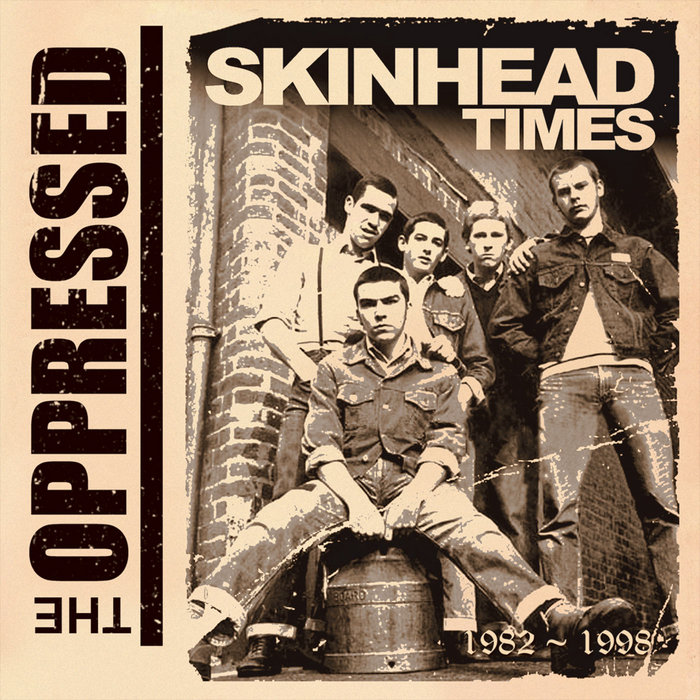 Skinhead Times - 1982~1998 | The Oppressed | Insurgence Records