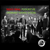 SWILL’S MUSIC CLUB – PODCAST #3 - ORDINARY GIANTS SPECIAL cover art