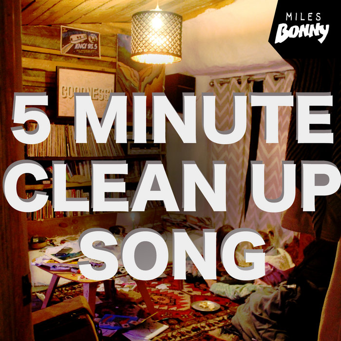 5 Minute Clean Up Song ( Clean Up the House ) MILES BONNY