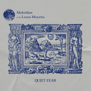 Quiet Fear — Melodías a la Luna Muerta