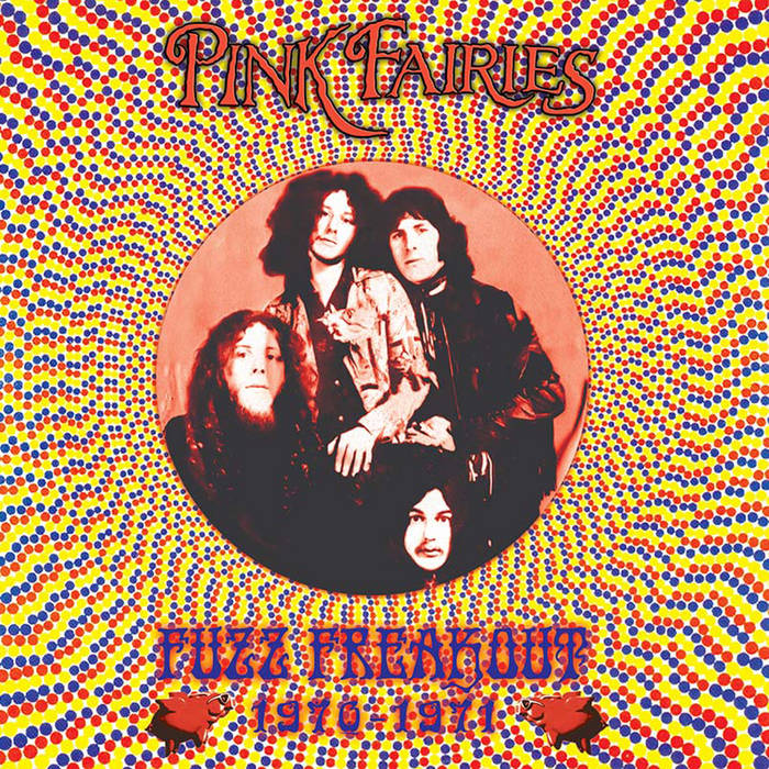 Fuzz Freakout 1970-1971 | Pink Fairies