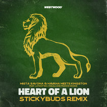 Mista Savona x Havana Meets Kingston - Heart Of A Lion (Stickybuds Remix) cover art