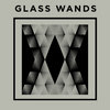 Glass Wands Cover Art