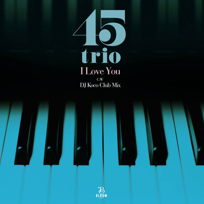 I Love You | 45trio