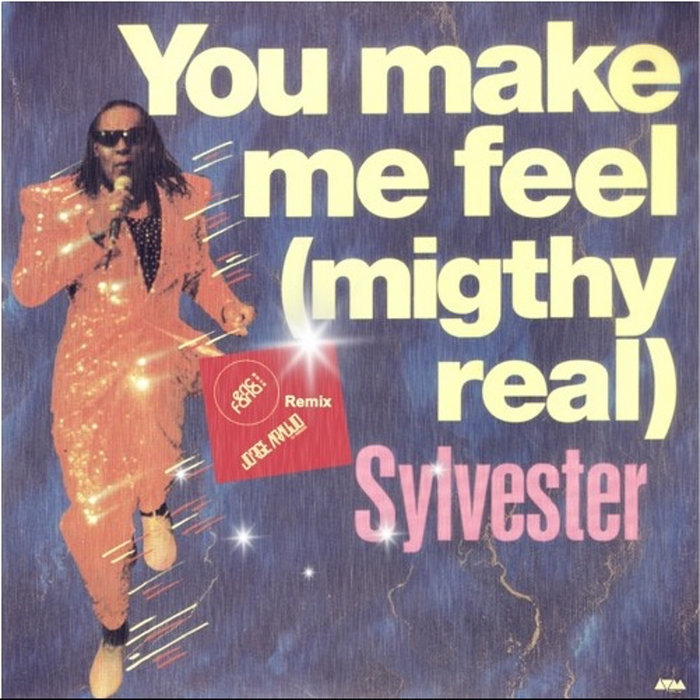 Sylvester　You Make Me Feel (Mighty Real) Sylvester - You Make Me Feel (Mighty Real) [Eric Faria & Jorge