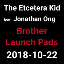 2018-10-22 - Brother Launch Pads (live show, featuring JonathanOng) cover art