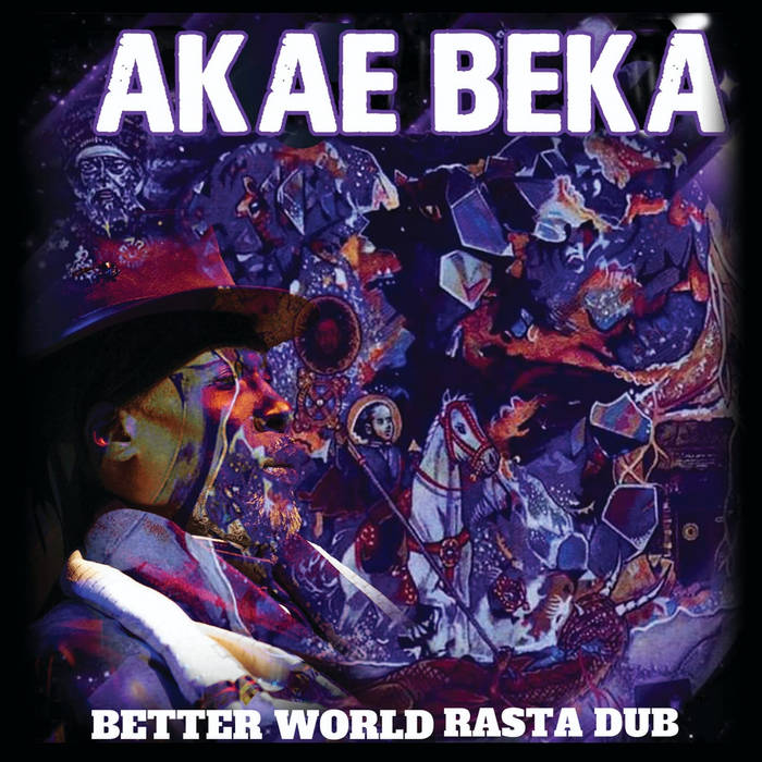 Better World Rasta Dub - Akae Beka - Remastered Digital Download.