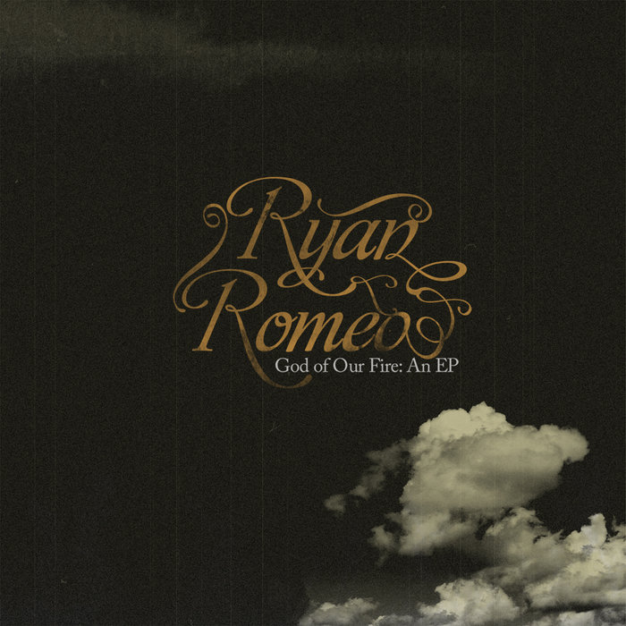 God of Our Fire: An EP | Ryan Romeo
