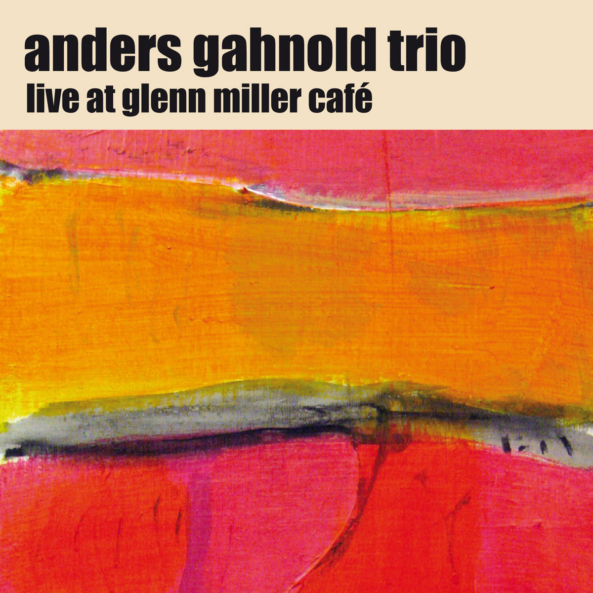 Live at Glenn Miller Café Anders Gahnold Trio Ayler Records