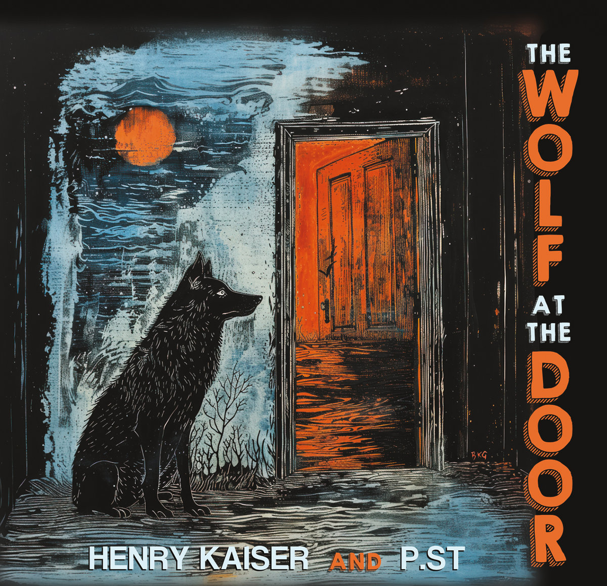 The Wolf at the Door | Henry Kaiser and P.ST | Sub Rosa Label