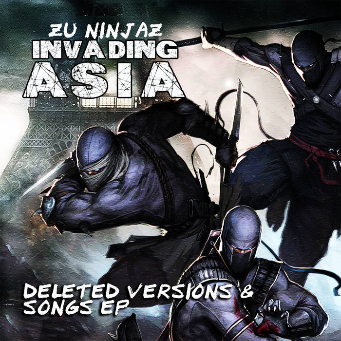 Invading Asia (Deleted Versions & Songs) EP | Zu Ninjaz | Brooklyn