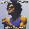 Maxwell - Ascension (Never Dull Remix)