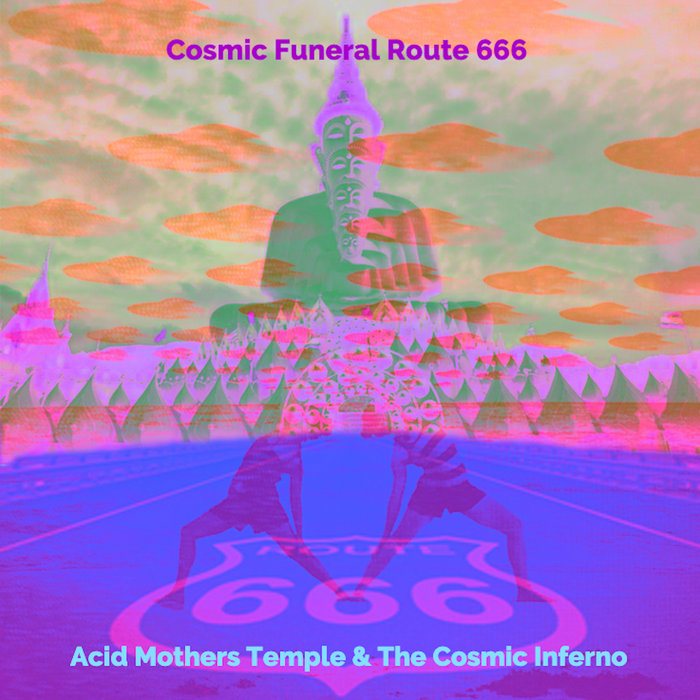 Cosmic Funeral Route 666 [remsastered] | Acid Mothers Temple & The ...