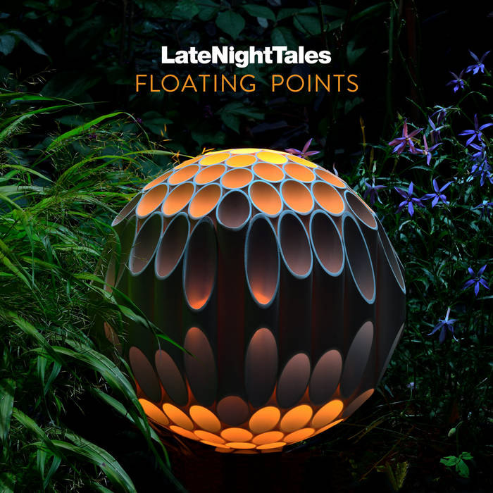 Late Night Tales: Floating Points | Floating Points | Late