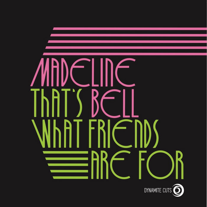 Pochette de Madeline Bell - Thats What Friends Are for / Thats the way I like it - Vinyl release no digital download par Dynamite cuts