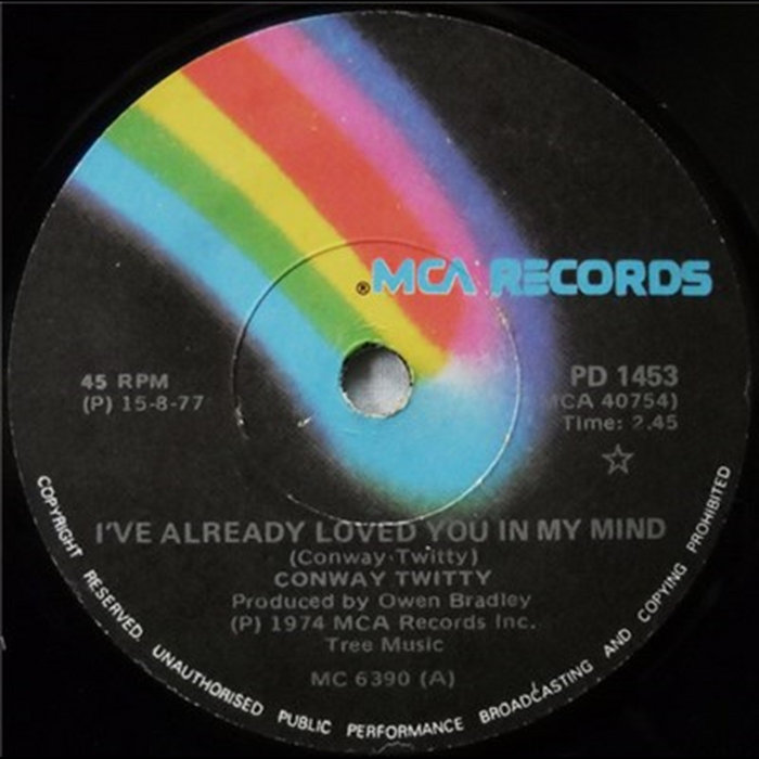 Ive Already Loved You In My Mind Ive Changed My Mind | Conway Twitty