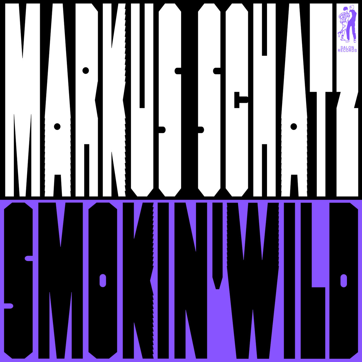 Smokin' Wild (early version) | Markus Schatz | Salon Records