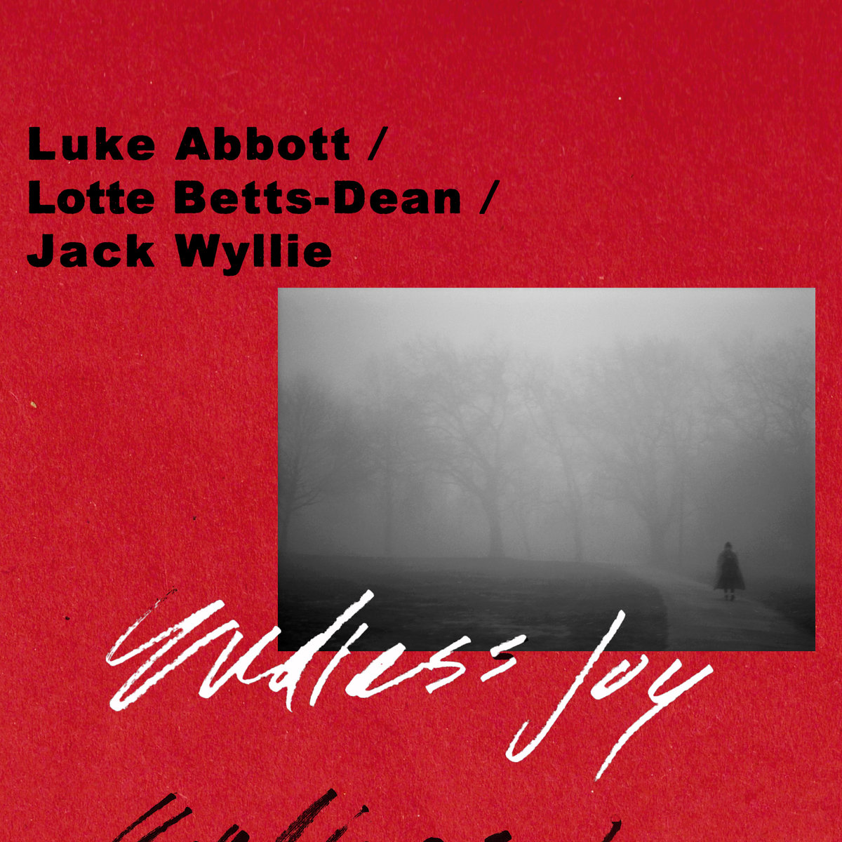 Endless Joy | Luke Abbott / Lotte Betts-Dean / Jack Wyllie