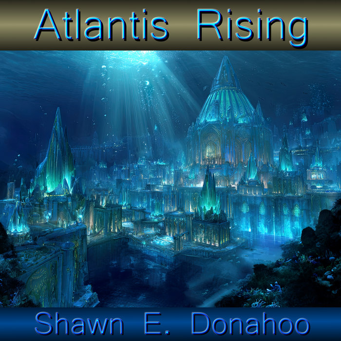 Atlantis Rising | Shawn E. Donahoo