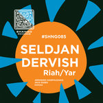 SHNG085 / Seldjan Dervish - Riah/Yar EP