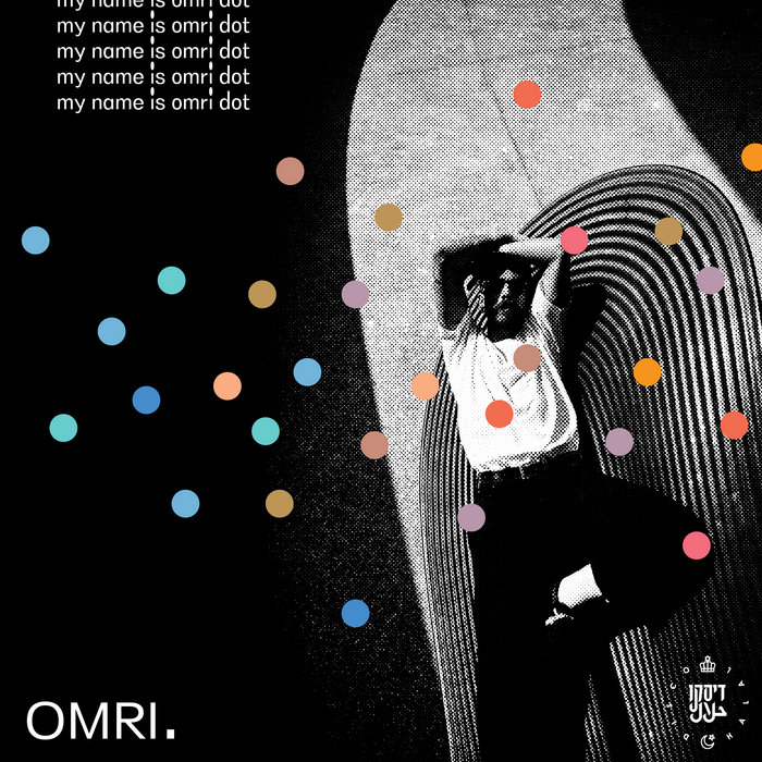 My Name Is Omri Dot | OMRI. | Disco Halal