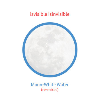 Moon-White Water (re-mixes)