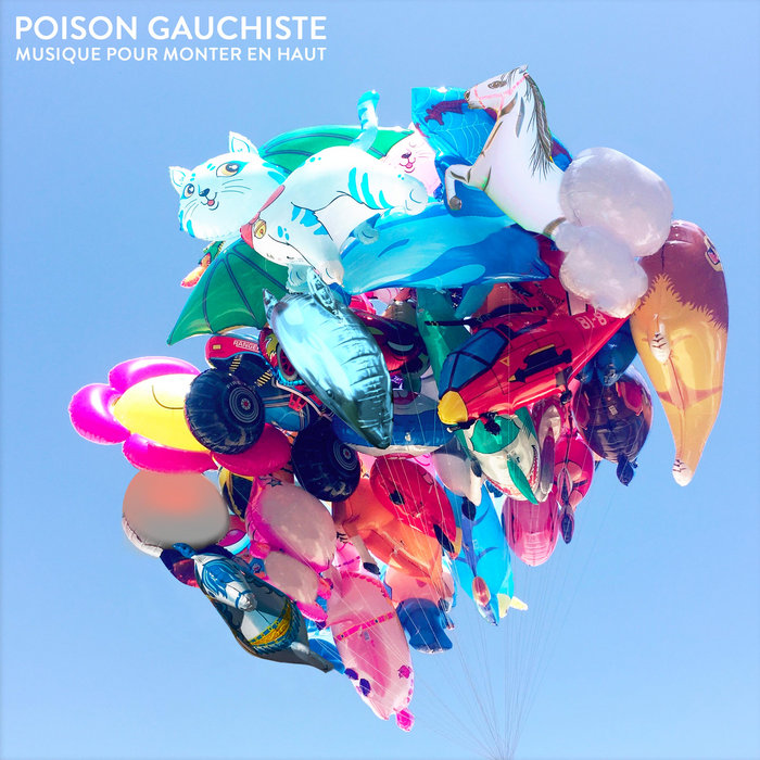 Musique Pour Monter En Haut Poison Gauchiste Musique Pour Monter En Haut Poison Gauchiste