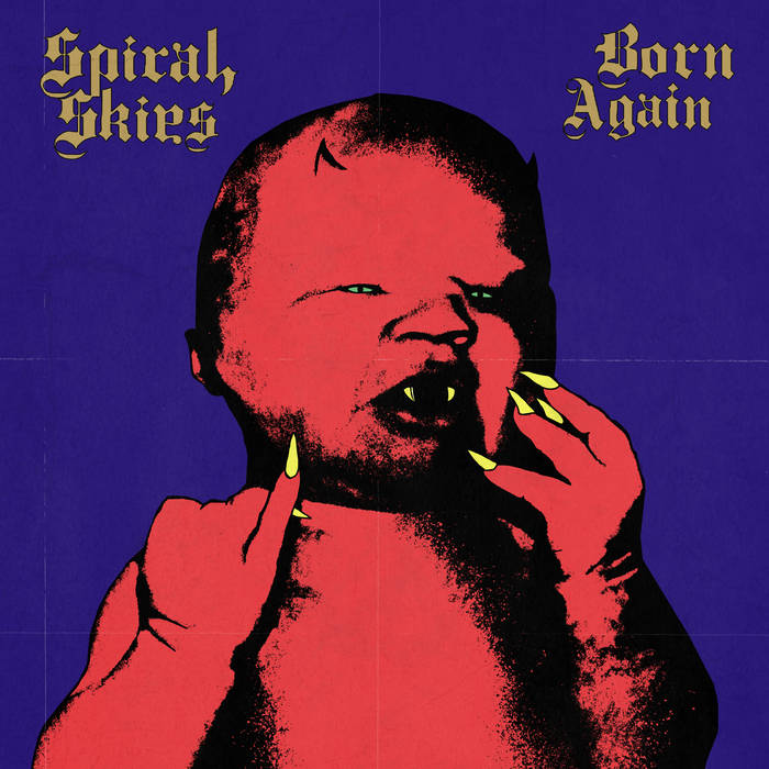 Born Again, by Spiral Skies