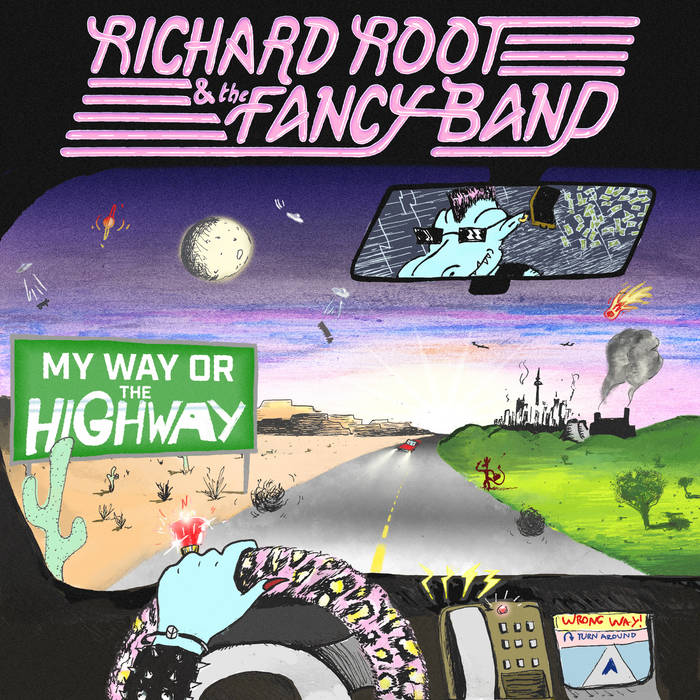 My Way Or The Highway Richard Root The Fancy Band
