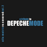 Alfa Matrix Re:covered Vol.2 - A Tribute To Depeche Mode (Bonus Tracks Version - 2013 edit)