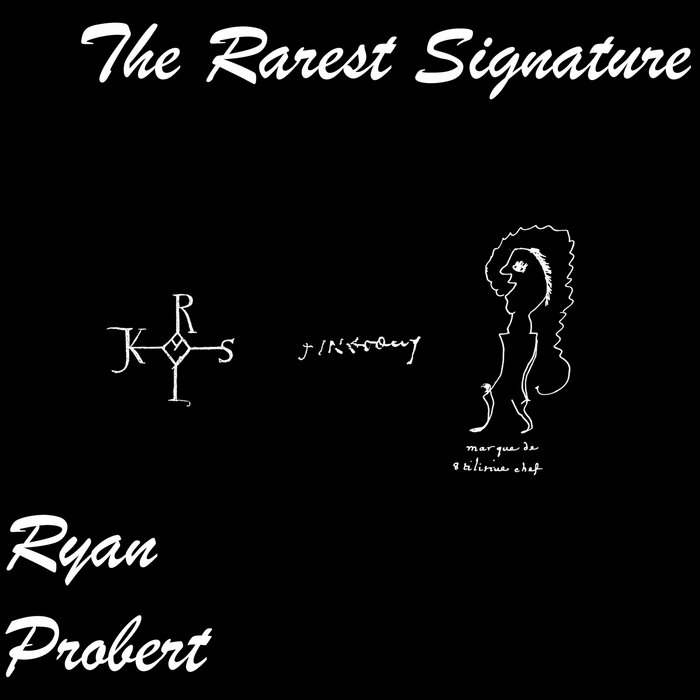 The Rarest Signature | Ryan Probert