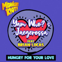 Yam Who? & Jaegerossa feat Brian Lucas & Suki Soul - Hungry For Your Love EP cover art