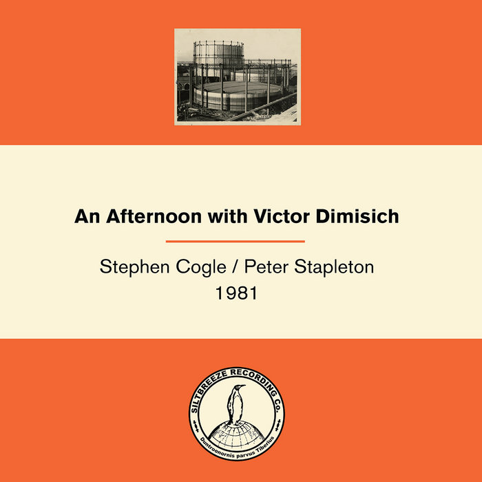 Stephen Cogle w/Peter Stapleton-An Afternoon With Victor Dimisich, by Siltbreeze Records