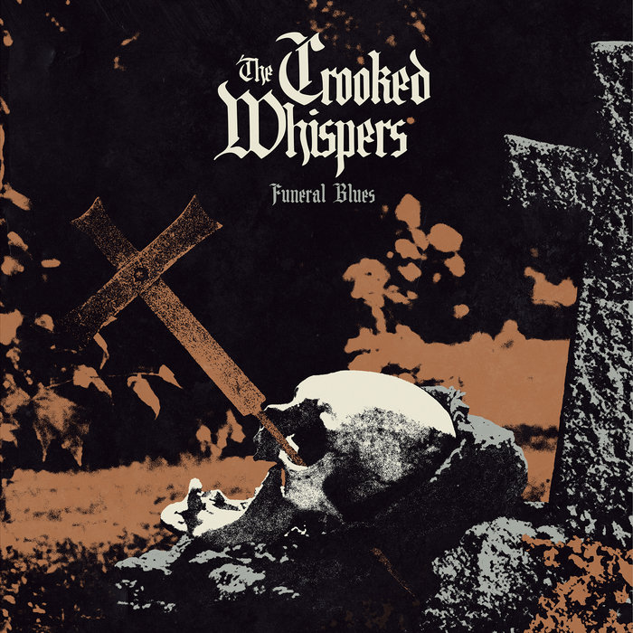 Funeral Blues The Crooked Whispers Ripple Music