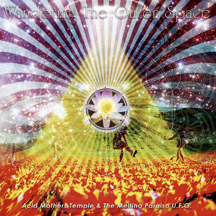 Wandering The Outer Space (Reissue LP 2019) | Acid Mothers