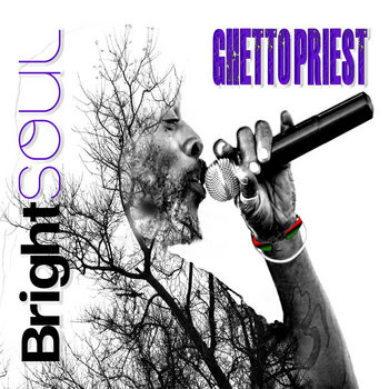 Bright Soul | Ghetto Priest