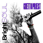 Bright Soul Listening Party | Ghetto Priest