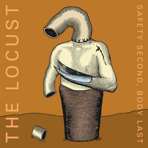 The Locust — Safety Second, Body Last