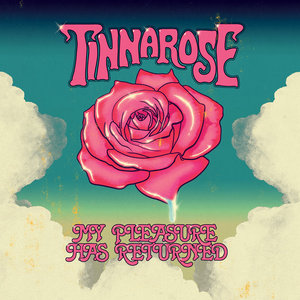 Tinnarose — My Pleasure Has Returned