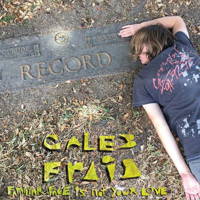 Familiar Face Is Not Your Love | Caleb Fraid & Friends | Caleb Fraid