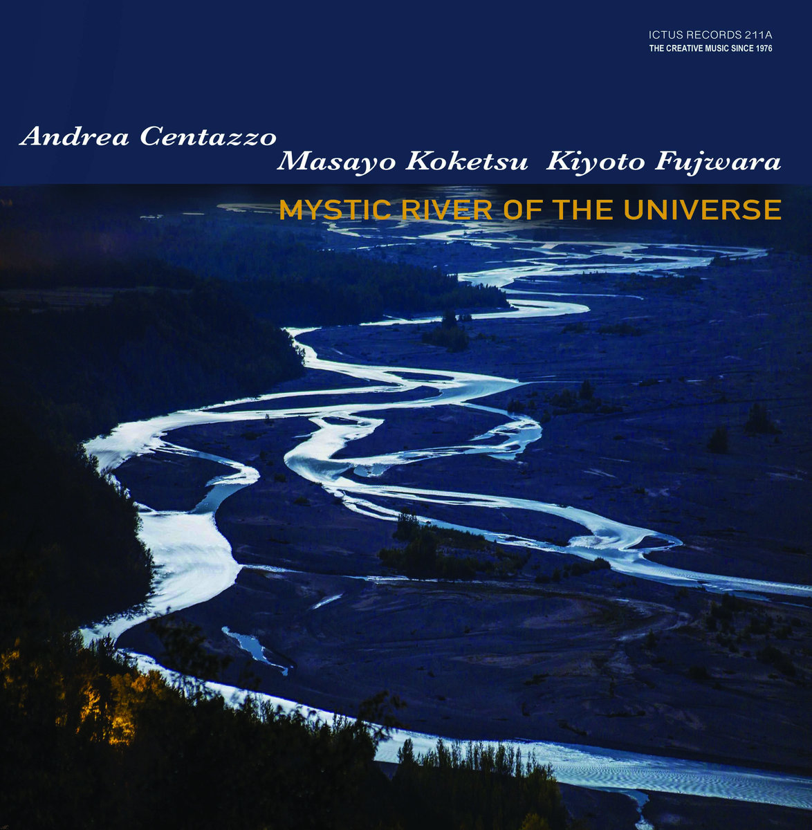 MYSTIC RIVER OF THE UNIVERSE | ANDREA CENTAZZO ART TRIO | ICTUS