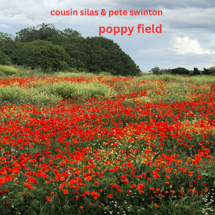 Craig Rath Poppy Field | Cousin Silas & Pete Swinton | Pete Swinton