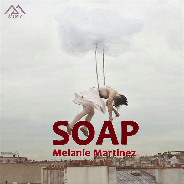 Melanie Martinez - Soap (MSKR Remix) | Melanie Martinez | MSKR