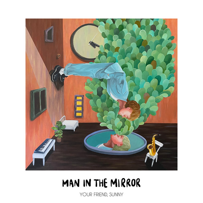 Man In The Mirror Your Friend, Sunny