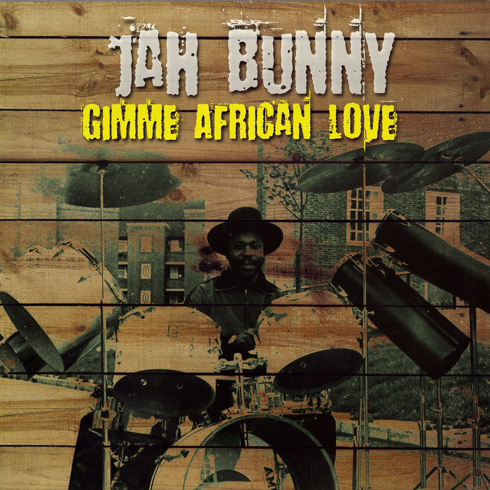 Gimme African Love Jah bunny | JAH BUNNY MAINLINE