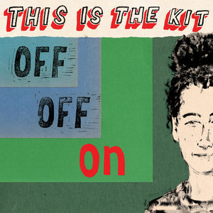 This Is the Kit — Off Off On