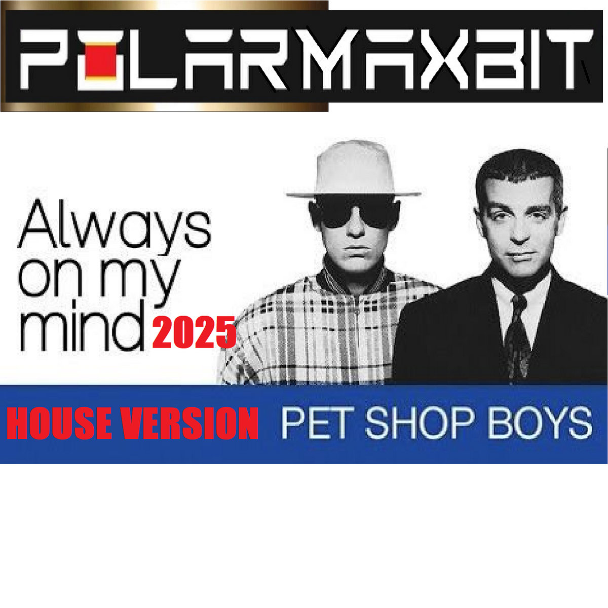 Pet Shop Boys - Always on my mind (2025 Remaster HOUSE POLARMAXBIT